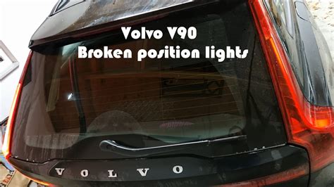 Volvo V Rear Position Light Malfunction And Tail Gate Light Removal