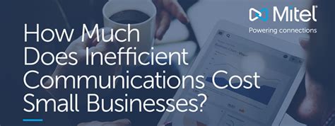 How Much Does Inefficient Communications Cost Small Businesses