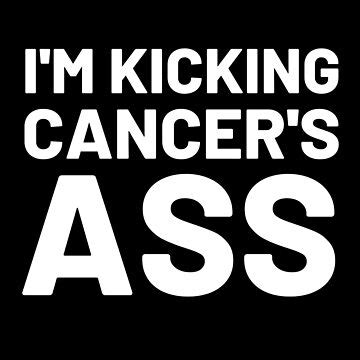 I M Kicking Cancer S Ass Funny Cancer Treatment Patient Gift Throw