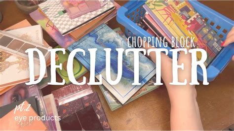 Chopping Block Declutter Pt Eye Products Youtube