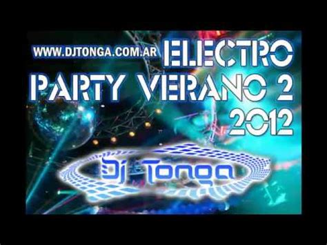 VERANO ELECTRO PARTY BEST REMIX 2012 Mix Dj Tonga YouTube