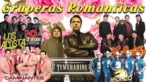 BRONCO TEMERARIOS REHENES CONJUNTO PRIMAVERA GRUPOS ROMÁNTICOS DEL