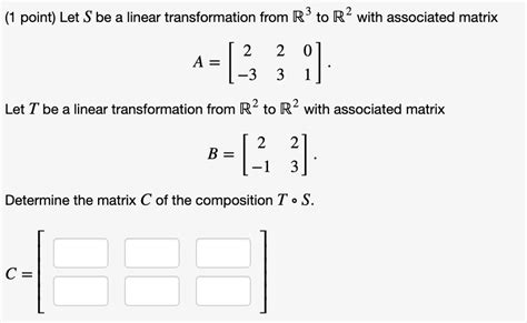 Solved 1 Point Let S Be A Linear Transformation From R3 To R2 With