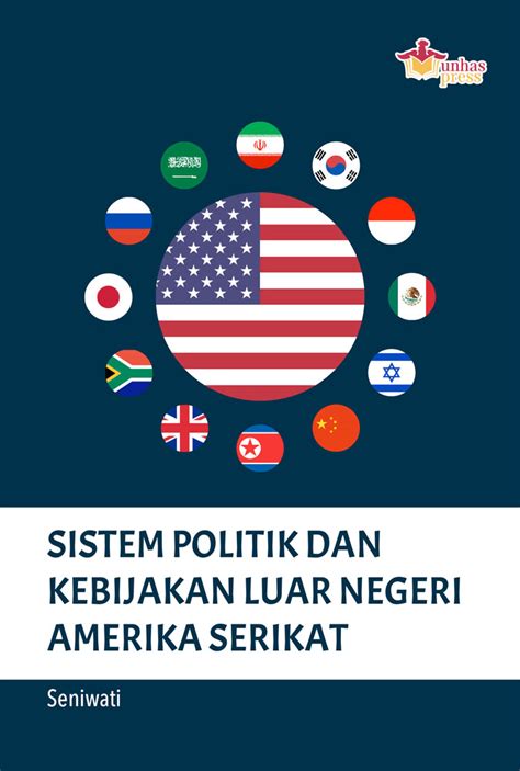 Sistem Politik Dan Kebijakan Luar Negeri Amerika Serikat Unhas Press