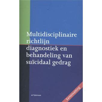 Multidisciplinaire richtlijn diagnostiek en behandeling van suïcidaal