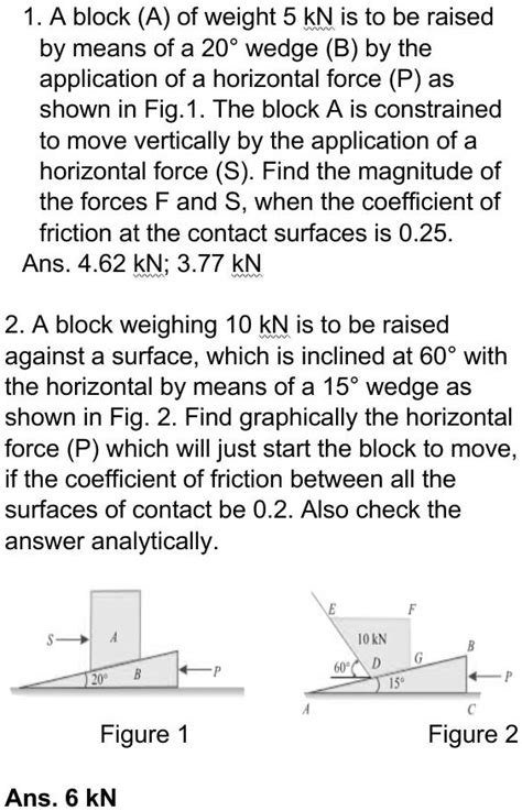 1 A Block A Of Weight 5 Kn Is To Be Raised By Means Of A 209 Wedge B By