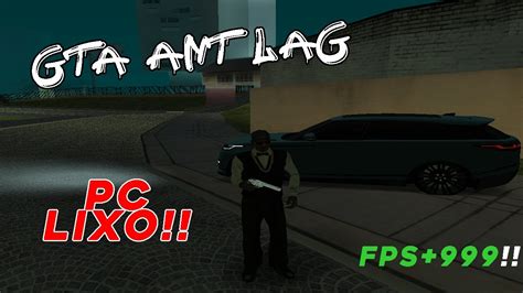 Gta Ant Lag Pc Muito Fraco Para Mta Samp Youtube