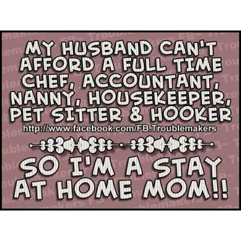 Stay At Home Mom Stay At Home Mom Quotes Mom Humor Mommy Quotes