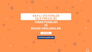 2 Yıllık Raylı Sistemler Makine Teknolojisi Taban Puanları ve Başarı