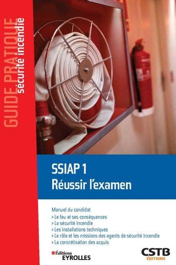 Ssiap 1 Réussir L examen Manuel Du Candidat Le Feu Et Se