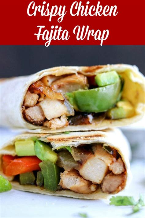 Crispy Chicken Fajita Wrap Karyl S Kulinary Krusade