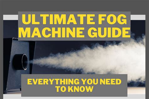 The Ultimate Fog Machine Guide: Everything You Need To Know | 2024