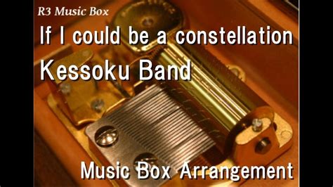 If I Could Be A Constellationkessoku Band Music Box Anime Bocchi The Rock Insert Song