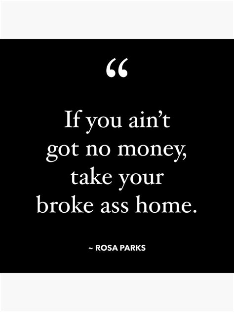 Take Your Broke Ass Home Rosa Parks Photographic Print By TwistedWords Redbubble