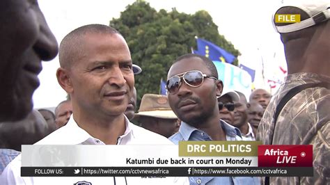 Congo S Opposition Leader Katumbi Due Back In Court On Monday YouTube