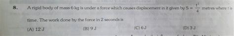 A Body Mass Of 6kg Is Under A Force Which Causes Displacement In It