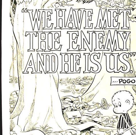 Pogo (comic Strip) - We Have Met The Enemy And He Is Us Quote