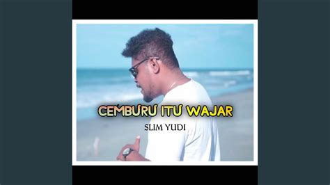 Cemburu Itu Wajar Youtube