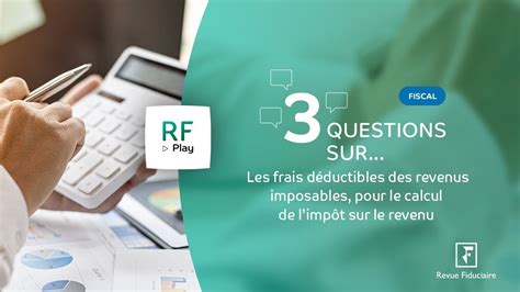 3 Questions sur les frais déductibles des revenus imposables YouTube