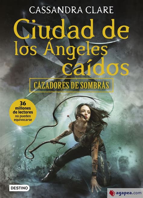 Cazadores De Sombras Ciudad De Los Angeles Caidos Agapea Libros