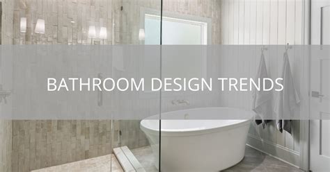 Top Bathroom Tile Trends In Transform Your Space Sebring