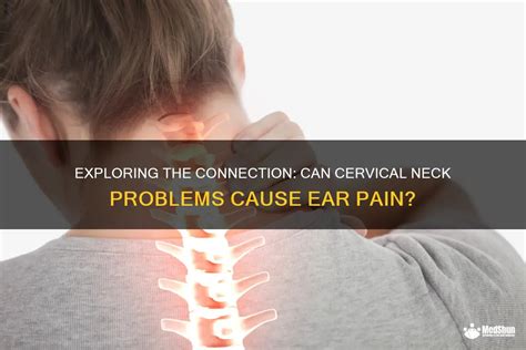 Exploring The Connection Can Cervical Neck Problems Cause Ear Pain Medshun