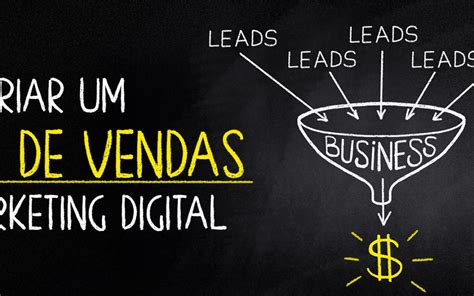 Como Criar Um Funil De Vendas No Marketing Digital Canal Do Consultor