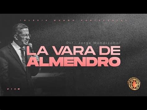 La Vara De Almendro Pastor Jorge Mendizabal YouTube