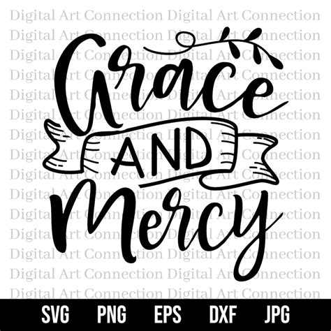 Grace And Mercy Svg Grace Svg Mercy Svg Christian Svg Faith Based