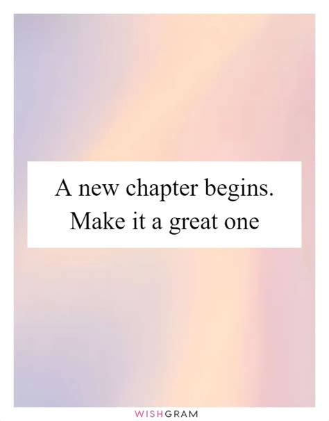 A New Chapter Begins Make It A Great One Messages Wishes