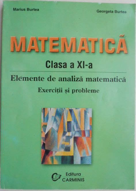 Matematica Clasa A Xi A Elemente De Analiza Matematica Exercitii Si