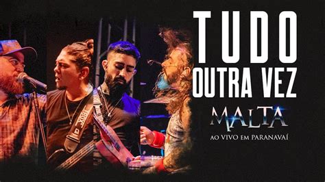 Malta Tudo Outra Vez Ao Vivo Em Paranava Youtube