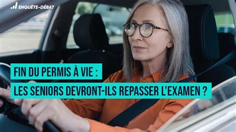 Fin Du Permis Vie Les Seniors Devront Ils Repasser L Examen Youtube