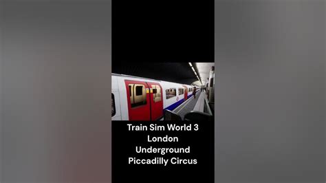 Train Sim World 3 London Underground Piccadilly Circus Timelapse