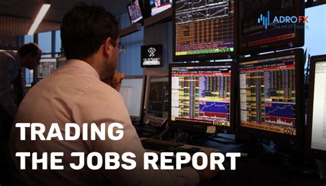The Significance Of Us Jobs Day And Employment Report Adrofx