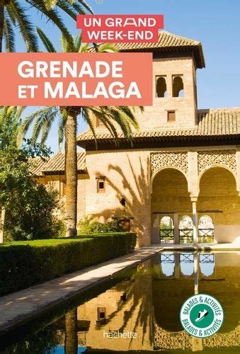 Un Grand Week End à Grenade Et Malaga Hachette Tourisme 9782017140009