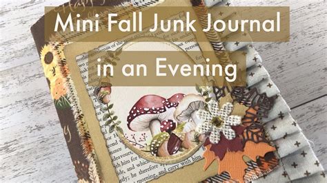 Easy And Quick Journal In An Evening Fall Woodland Mini Junk Journal