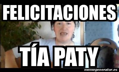 Meme Personalizado Felicitaciones T A Paty