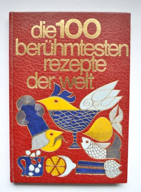 KOCHBUCH 100 berühmtesten Rezepte der Welt Roland Gööck gebundene