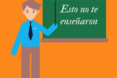 5 cosas que no te enseñan en la escuela y que deberías aprender La