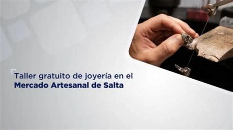 Gobierno TALLER GRATUITO DE JOYERÍA EN EL MERCADO ARTESANAL DE SALTA