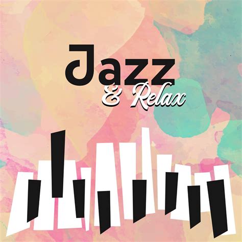 Jazz Relax Mellow Jazz Tracks Subtle Piano Sexy Sax Album By