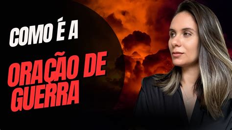 COMO É UMA ORAÇÃO DE GUERRA E COMO VENCER AS BATALHAS ESPIRITUAIS