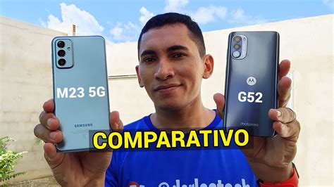 A Verdade Moto G52 Vs Galaxy M23 5g Youtube