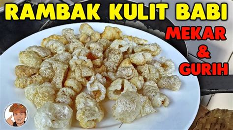 CARA MEMBUAT RAMBAK KULIT BABI YANG MEKAR YouTube