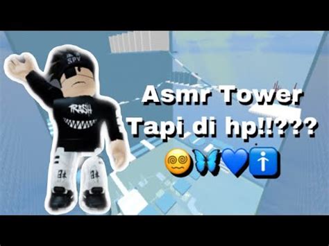 Asmr Tower Tapi Di Hp ROBLOXINDONESIA YouTube