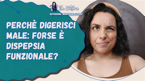 Cattiva Digestione Rimedi Cause Consigli Per Dispepsia Mal Di