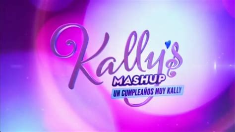 Kallys Mashup Un Cumplea Os Muy Kally Promo Oficial Youtube