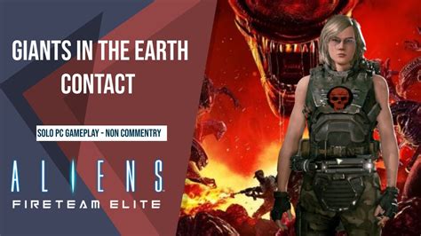 Aliens Fireteam Elite Giants In The Earth Contact Solo Gameplay