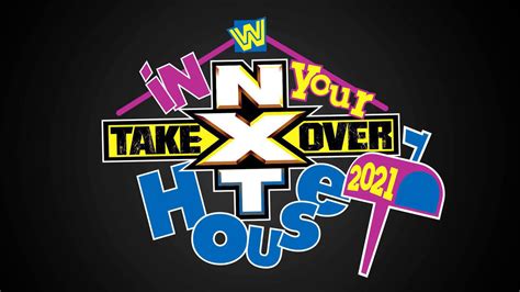 Nxt Takeover In Your House 2021